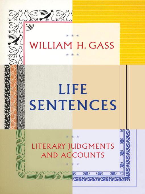 Title details for Life Sentences by William H. Gass - Available